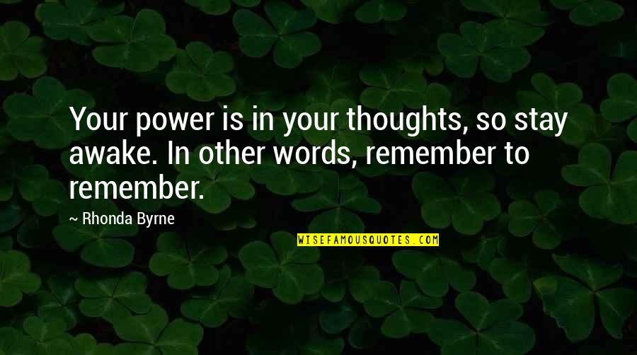 Cannot Attend Wedding Quotes By Rhonda Byrne: Your power is in your thoughts, so stay