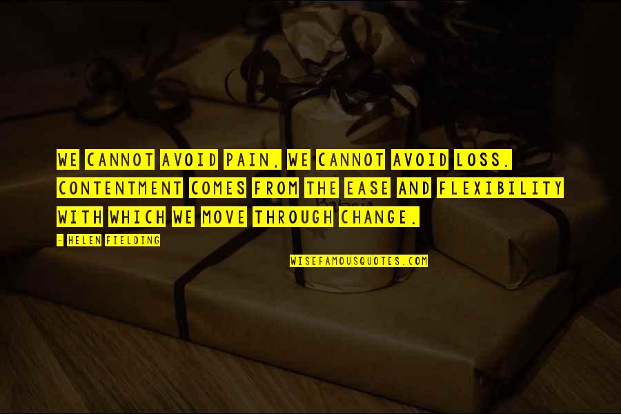 Cannot Change Quotes By Helen Fielding: We cannot avoid pain, we cannot avoid loss.