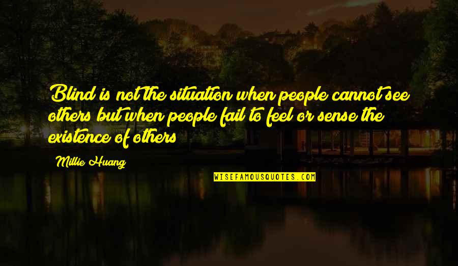 Cannot Fail Quotes By Millie Huang: Blind is not the situation when people cannot