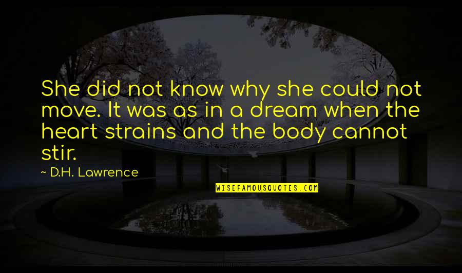 Cannot Move On Quotes By D.H. Lawrence: She did not know why she could not