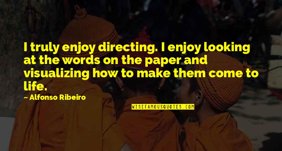 Cannot Type Double Quotes By Alfonso Ribeiro: I truly enjoy directing. I enjoy looking at