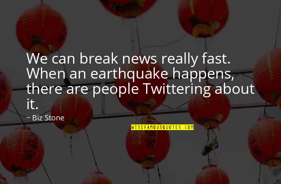 Canode Chassis Quotes By Biz Stone: We can break news really fast. When an