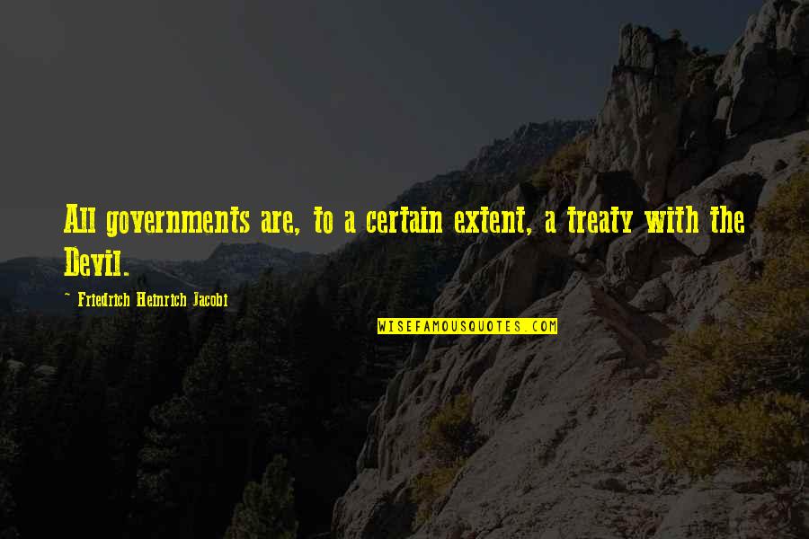 Canonical Hour Quotes By Friedrich Heinrich Jacobi: All governments are, to a certain extent, a