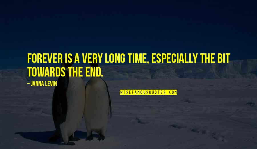 Canopied Quotes By Janna Levin: Forever is a very long time, especially the