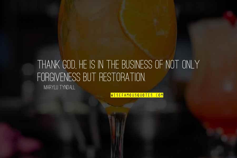 Canopus Lake Quotes By MaryLu Tyndall: Thank God, He is in the business of