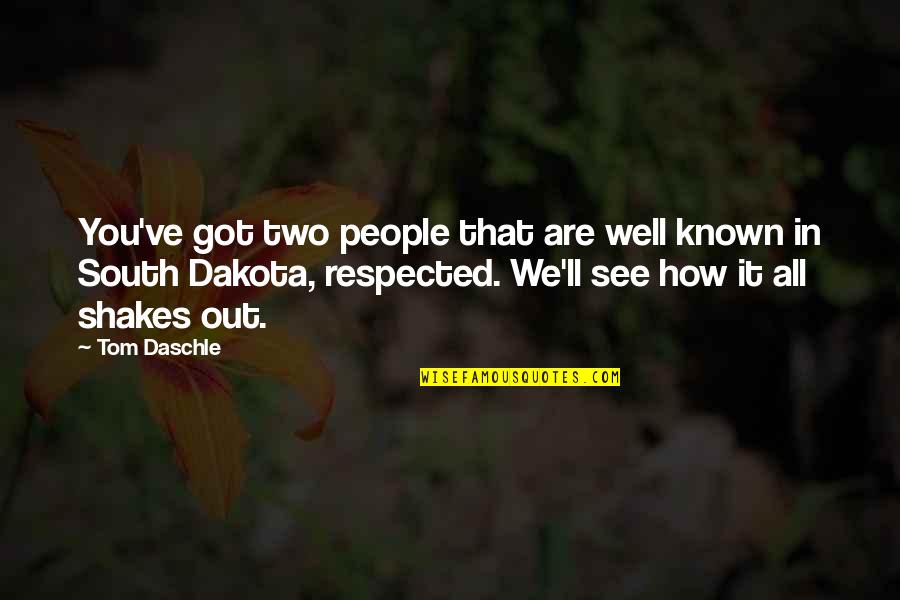 Canopus Lake Quotes By Tom Daschle: You've got two people that are well known Canopus Lake Quotes By Tom Daschle: You've got two people that are well known