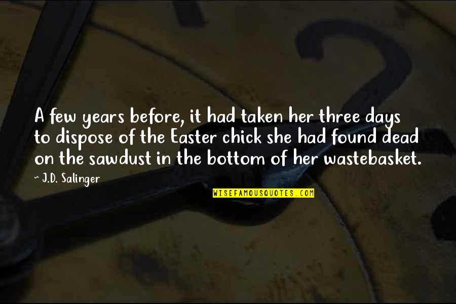 Canorock Quotes By J.D. Salinger: A few years before, it had taken her