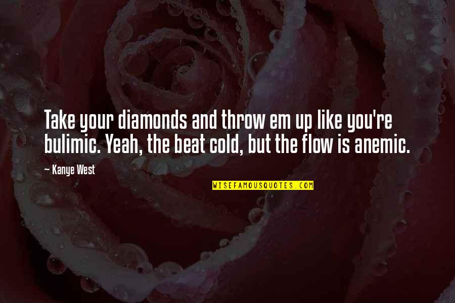Canot Quotes By Kanye West: Take your diamonds and throw em up like