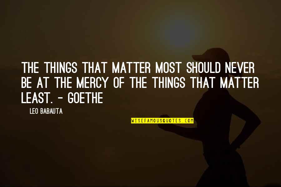 Canovas Restaurant Quotes By Leo Babauta: The things that matter most should never be
