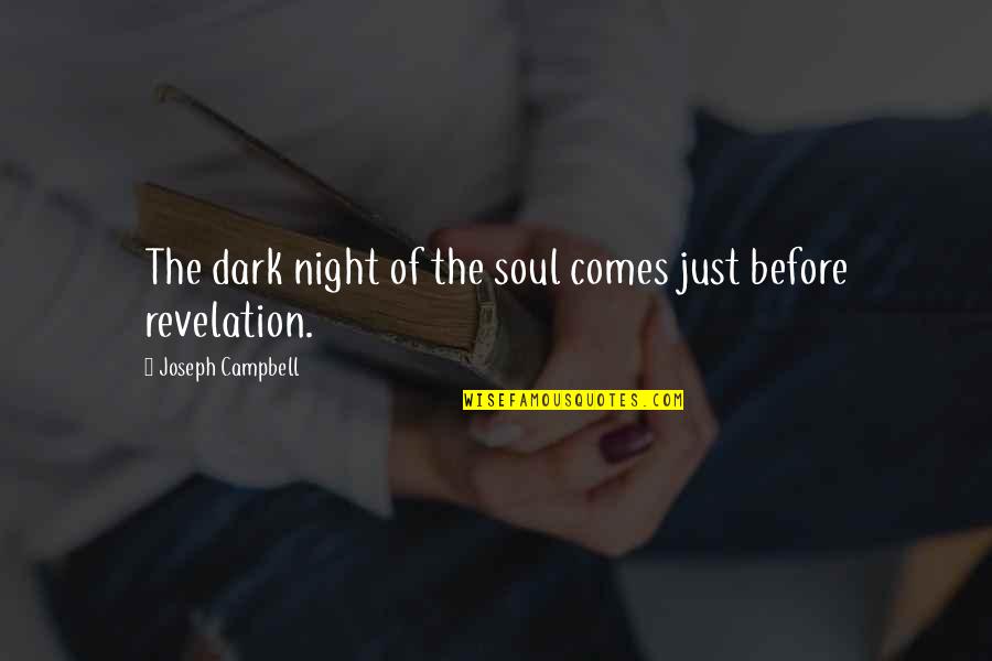 Cansada Quotes By Joseph Campbell: The dark night of the soul comes just