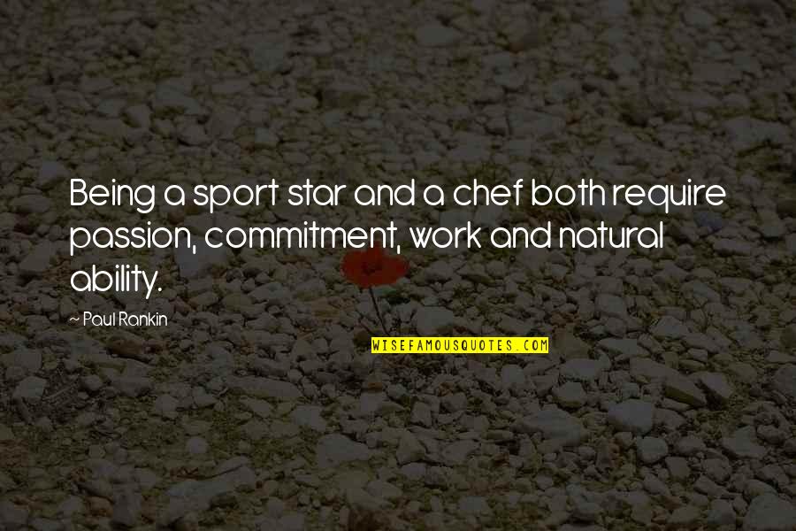 Cansado En Quotes By Paul Rankin: Being a sport star and a chef both Cansado En Quotes By Paul Rankin: Being a sport star and a chef both
