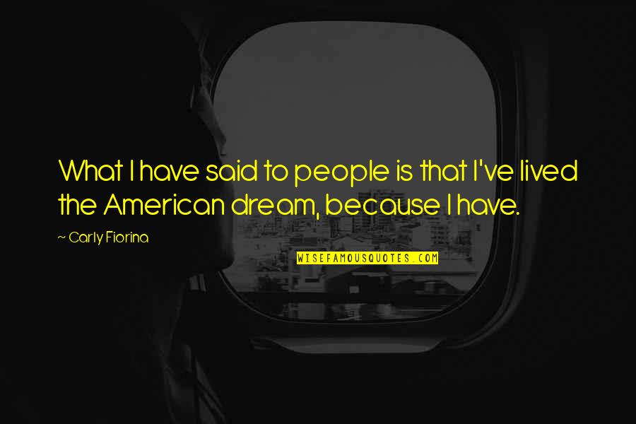 Cansarse O Quotes By Carly Fiorina: What I have said to people is that