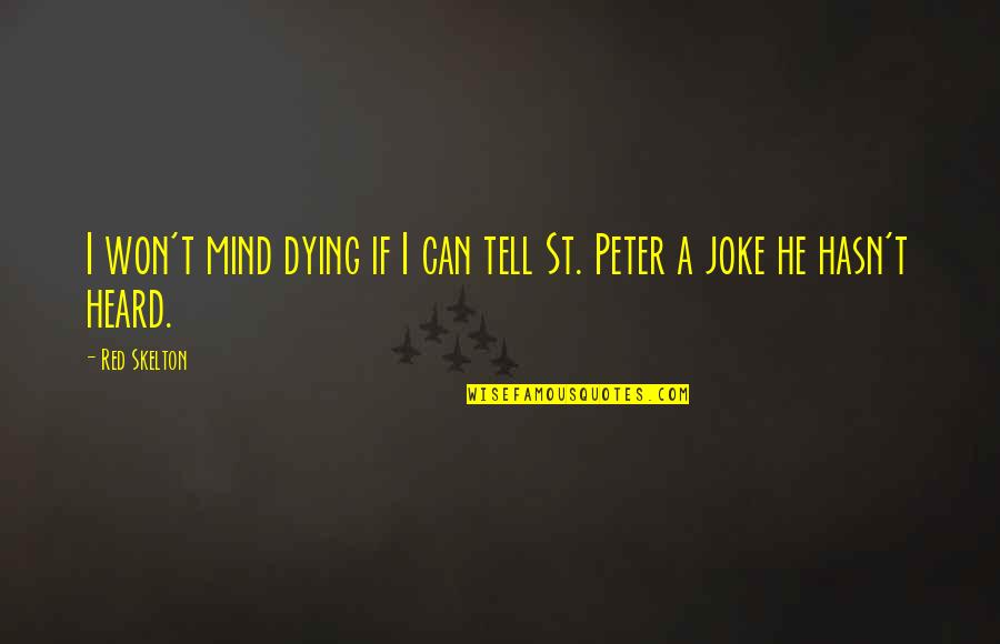 Can'st Quotes By Red Skelton: I won't mind dying if I can tell