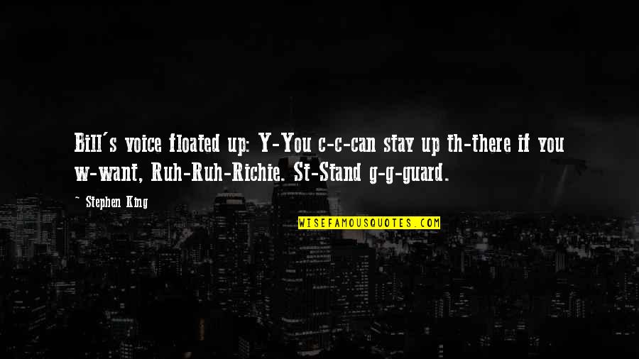 Can'st Quotes By Stephen King: Bill's voice floated up: Y-You c-c-can stay up