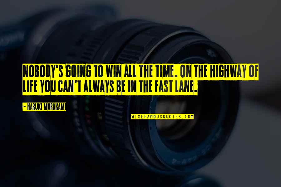 Can't Always Win Quotes By Haruki Murakami: Nobody's going to win all the time. On