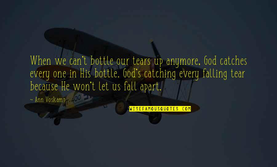 Can't Anymore Quotes By Ann Voskamp: When we can't bottle our tears up anymore,