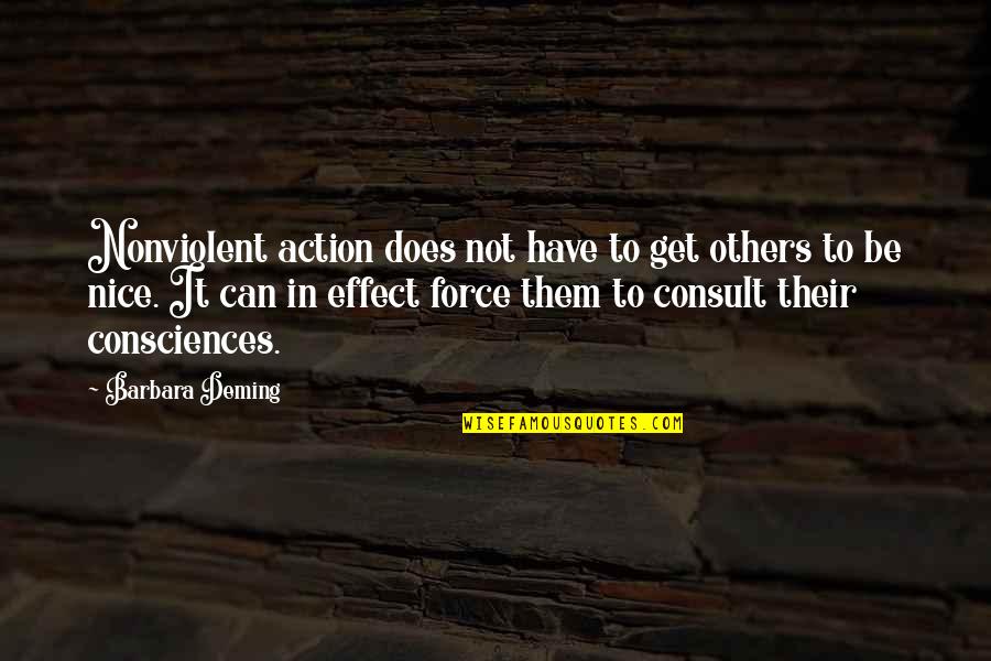 Can't Be Nice Quotes By Barbara Deming: Nonviolent action does not have to get others
