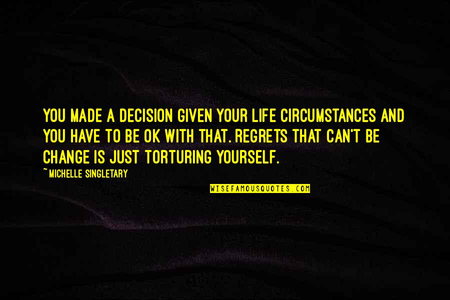 Can't Be Quotes By Michelle Singletary: You made a decision given your life circumstances