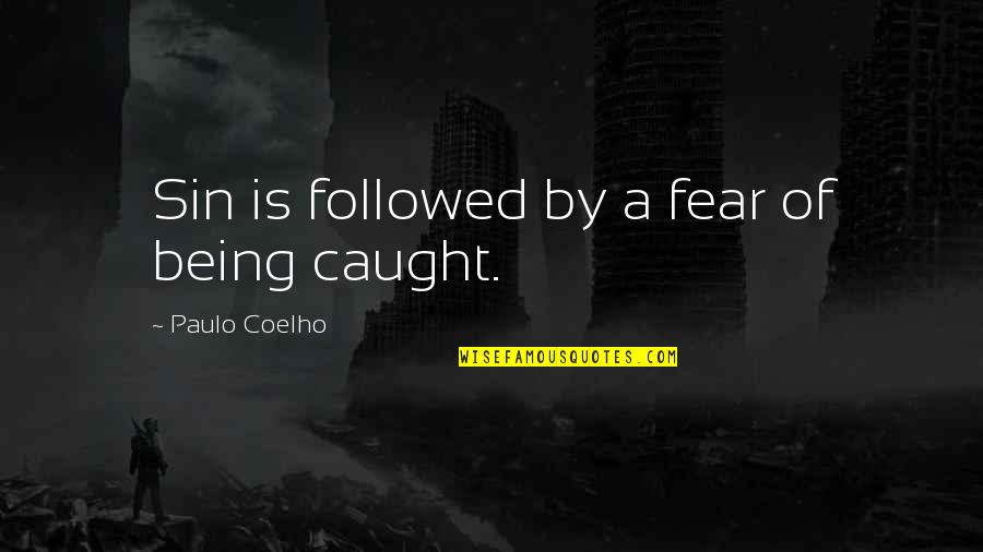 Can't Be Together Picture Quotes By Paulo Coelho: Sin is followed by a fear of being