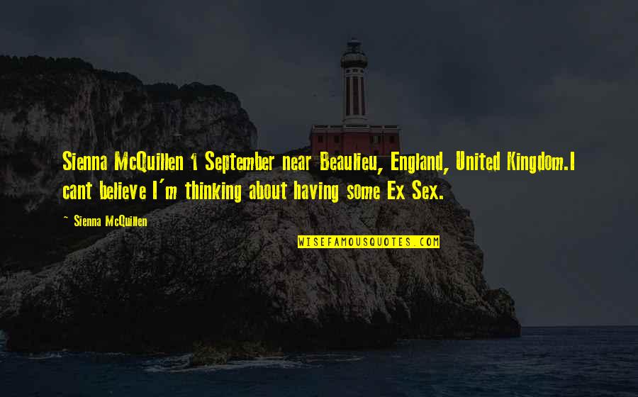 Cant Believe Quotes By Sienna McQuillen: Sienna McQuillen 1 September near Beaulieu, England, United