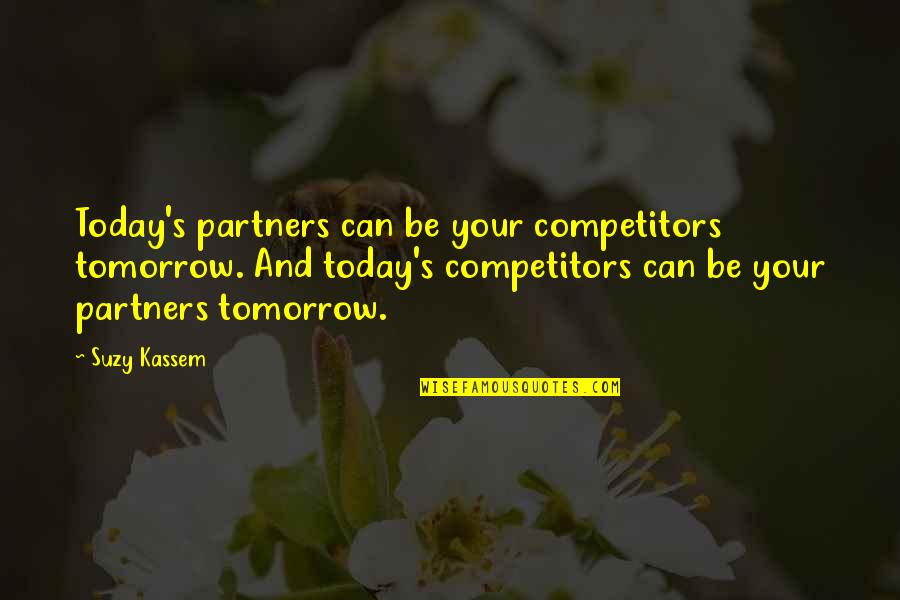 Can't Change Attitude Quotes By Suzy Kassem: Today's partners can be your competitors tomorrow. And