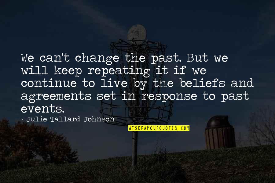 Can't Change The Past Quotes By Julie Tallard Johnson: We can't change the past. But we will