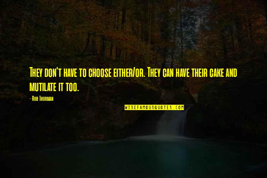 Can't Choose Quotes By Rob Thurman: They don't have to choose either/or. They can