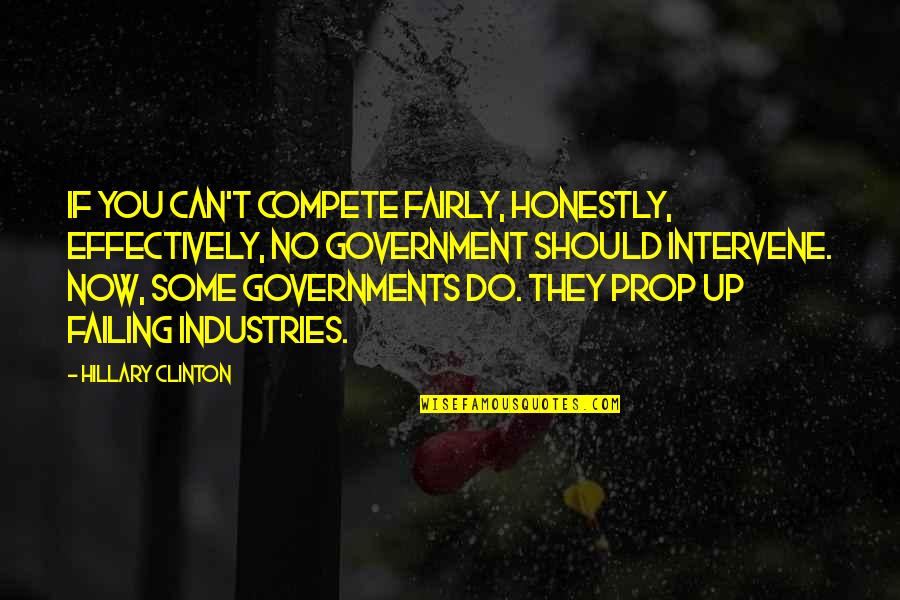 Can't Compete Quotes By Hillary Clinton: If you can't compete fairly, honestly, effectively, no