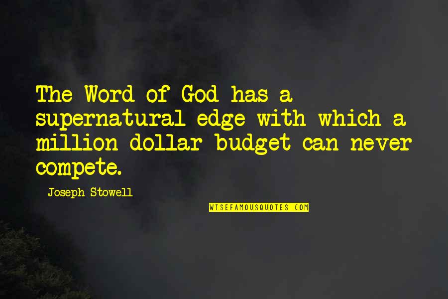 Can't Compete Quotes By Joseph Stowell: The Word of God has a supernatural edge