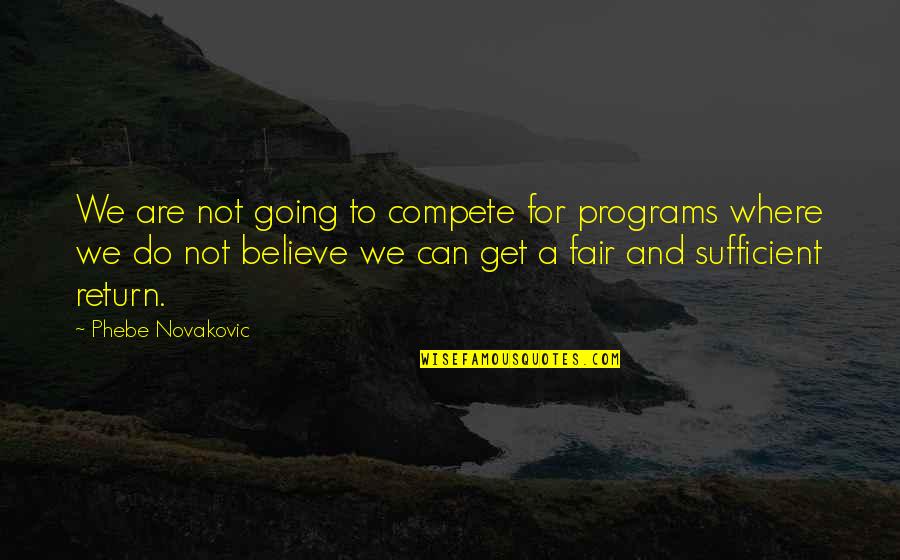 Can't Compete Quotes By Phebe Novakovic: We are not going to compete for programs