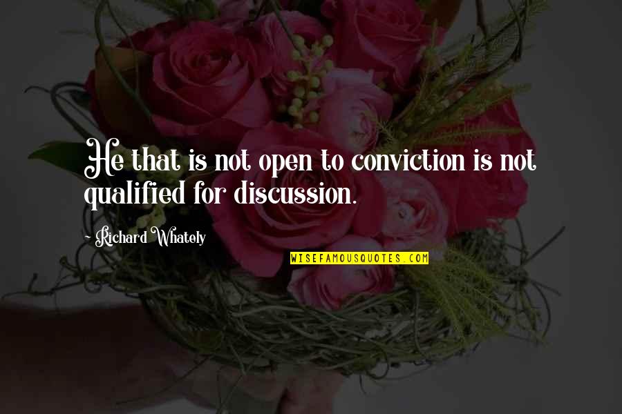 Cant Control My Tears Quotes By Richard Whately: He that is not open to conviction is