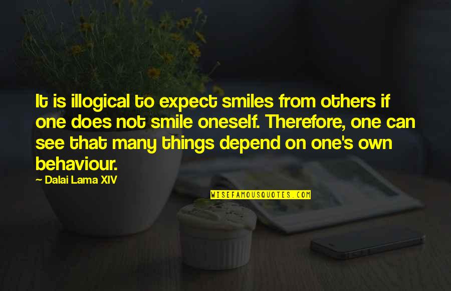 Can't Depend On No One Quotes By Dalai Lama XIV: It is illogical to expect smiles from others Can't Depend On No One Quotes By Dalai Lama XIV: It is illogical to expect smiles from others