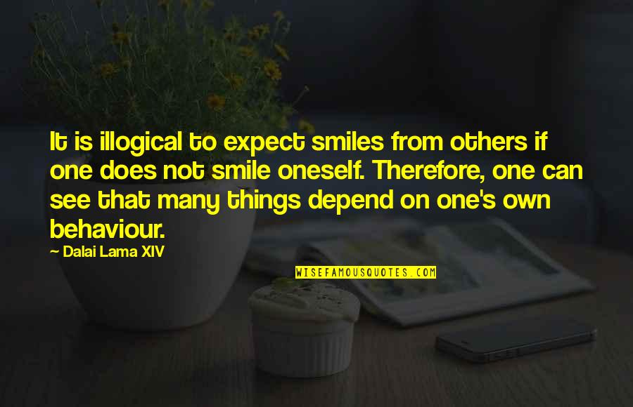 Can't Depend On No One Quotes By Dalai Lama XIV: It is illogical to expect smiles from others