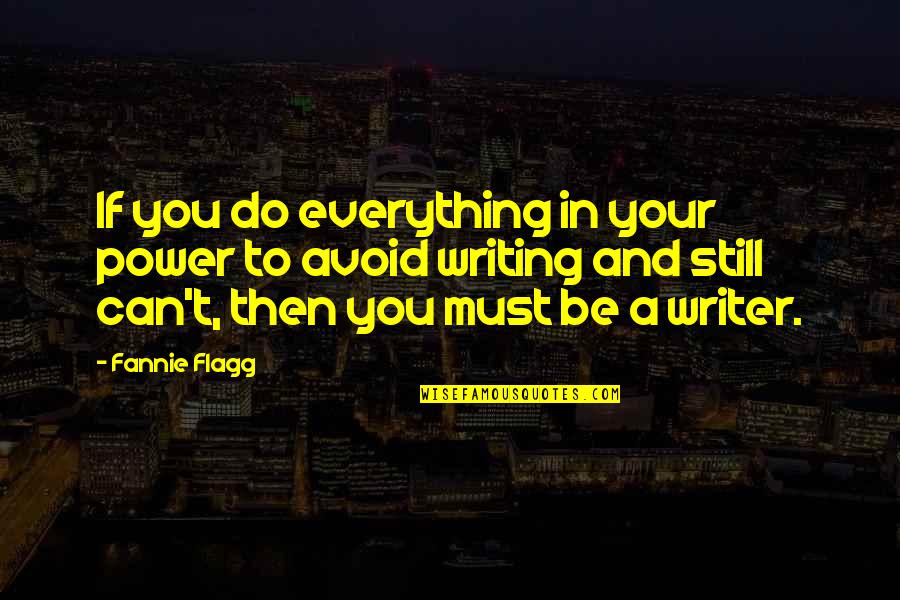 Can't Do Everything Quotes By Fannie Flagg: If you do everything in your power to