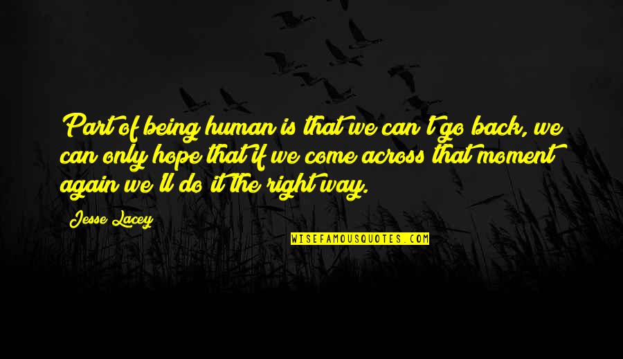 Can't Do Right Quotes By Jesse Lacey: Part of being human is that we can't