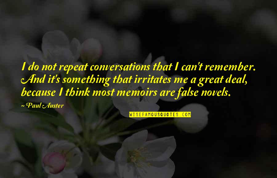 Can't Do Something Quotes By Paul Auster: I do not repeat conversations that I can't