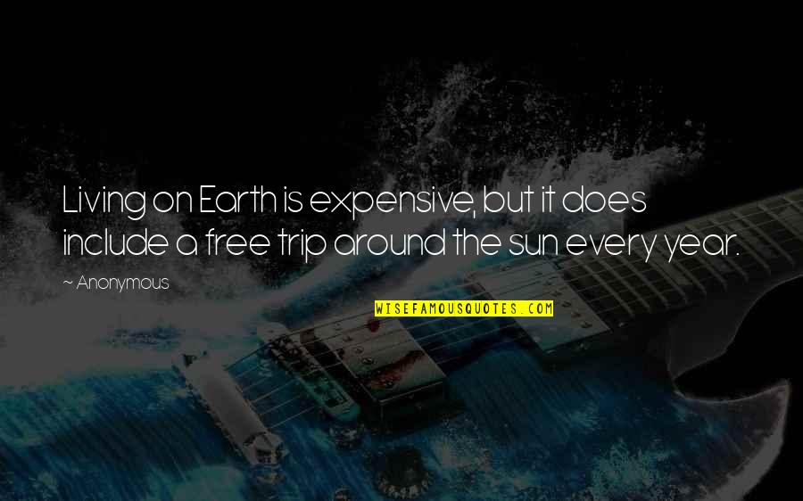 Can't Explain My Feelings Quotes By Anonymous: Living on Earth is expensive, but it does Can't Explain My Feelings Quotes By Anonymous: Living on Earth is expensive, but it does