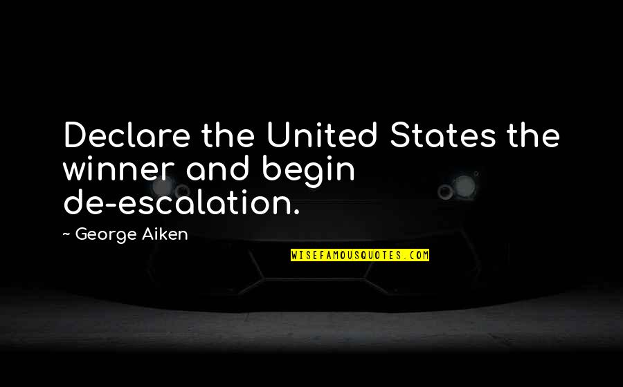 Can't Explain My Feelings Quotes By George Aiken: Declare the United States the winner and begin