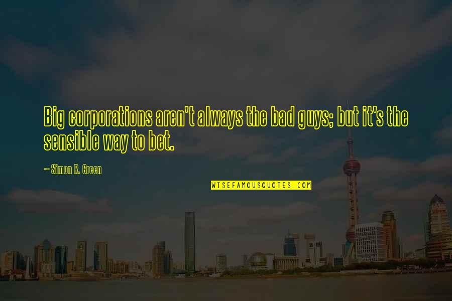 Can't Fall Asleep Funny Quotes By Simon R. Green: Big corporations aren't always the bad guys; but
