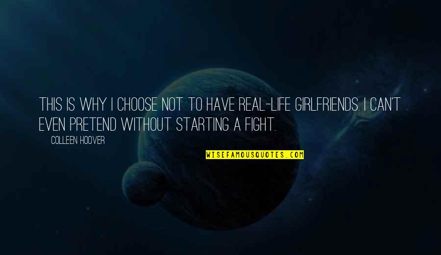 Can't Fight Love Quotes By Colleen Hoover: This is why I choose not to have