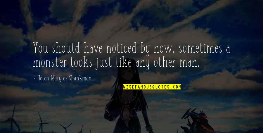 Can't Forget Her Quotes By Helen Maryles Shankman: You should have noticed by now, sometimes a Can't Forget Her Quotes By Helen Maryles Shankman: You should have noticed by now, sometimes a