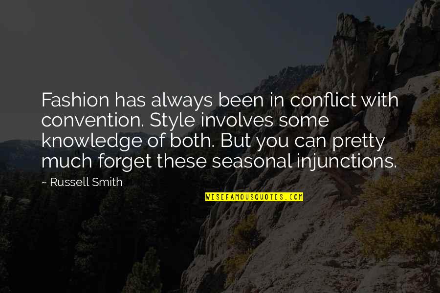 Can't Forget You Ever Quotes By Russell Smith: Fashion has always been in conflict with convention.