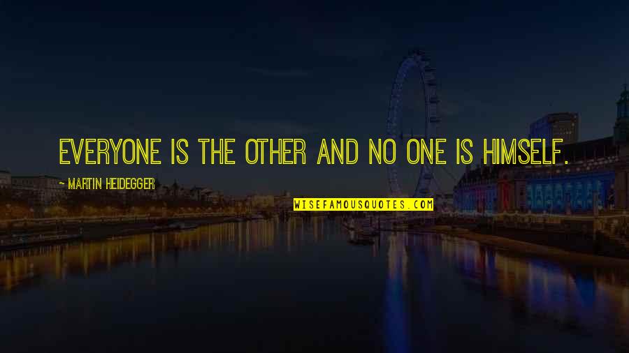 Cant Get Enough Quotes By Martin Heidegger: Everyone is the other and no one is