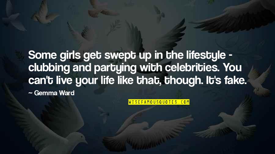 Can't Get Up Quotes By Gemma Ward: Some girls get swept up in the lifestyle