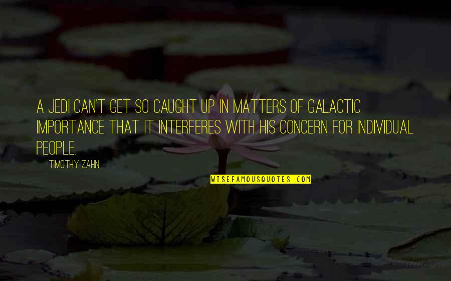 Can't Get Up Quotes By Timothy Zahn: A Jedi can't get so caught up in