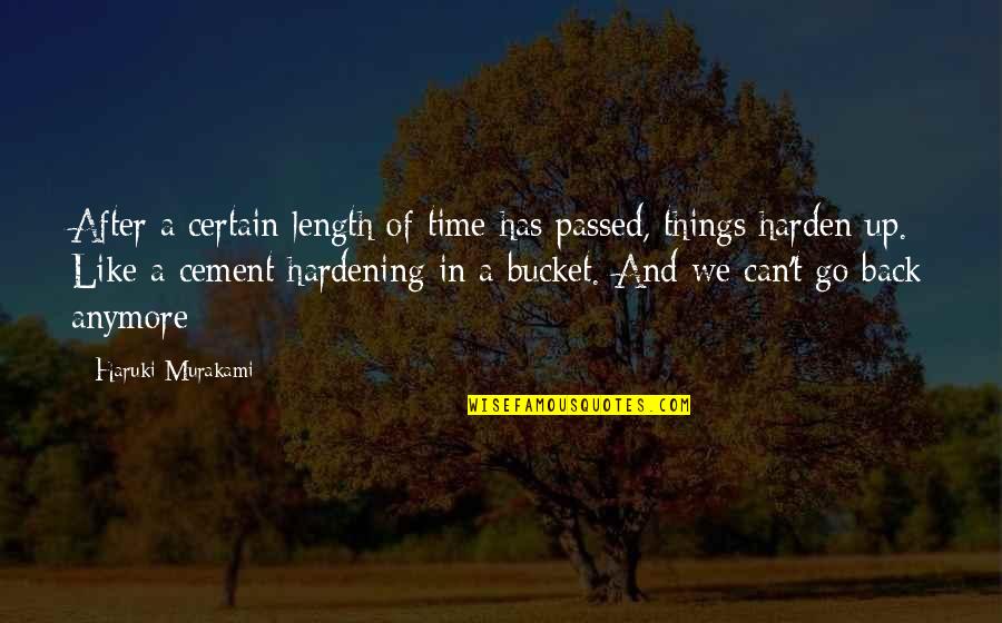 Can't Go On Anymore Quotes By Haruki Murakami: After a certain length of time has passed,