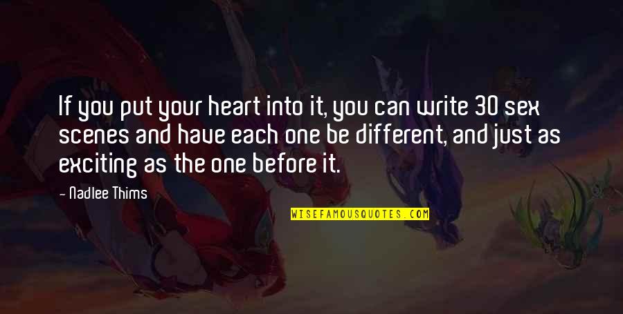 Can't Have Your Love Quotes By Nadlee Thims: If you put your heart into it, you Can't Have Your Love Quotes By Nadlee Thims: If you put your heart into it, you
