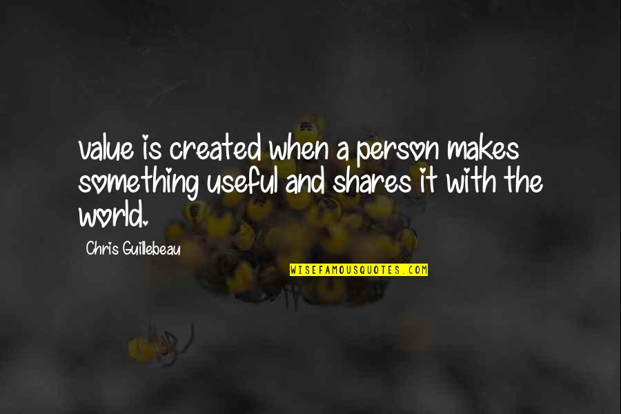 Cant Help But Quotes By Chris Guillebeau: value is created when a person makes something