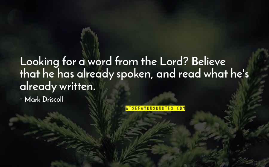 Cant Help Falling In Love With You Quotes By Mark Driscoll: Looking for a word from the Lord? Believe