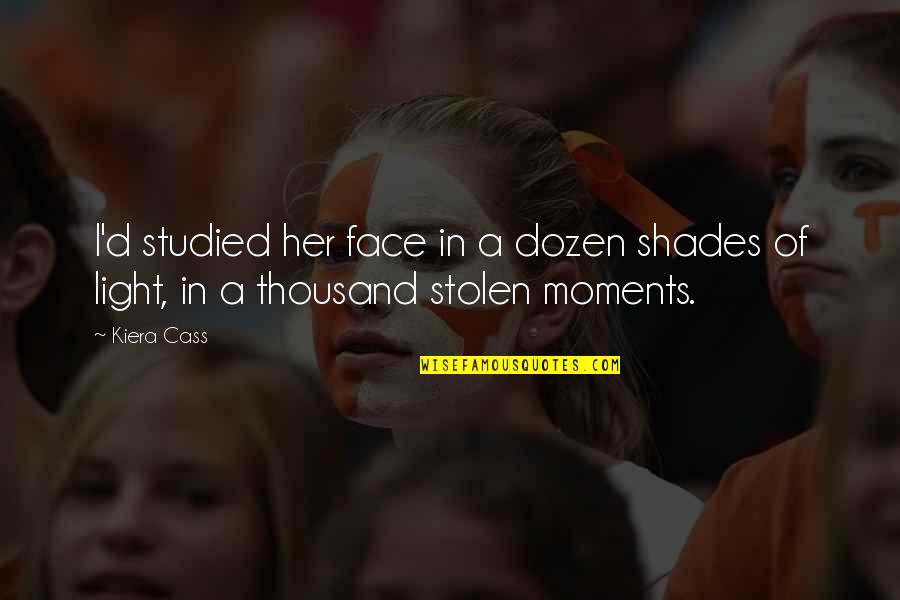 Cant Hurt Me Quote Quotes By Kiera Cass: I'd studied her face in a dozen shades